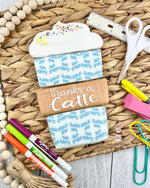 Load image into Gallery viewer, Thank you a LATTE!